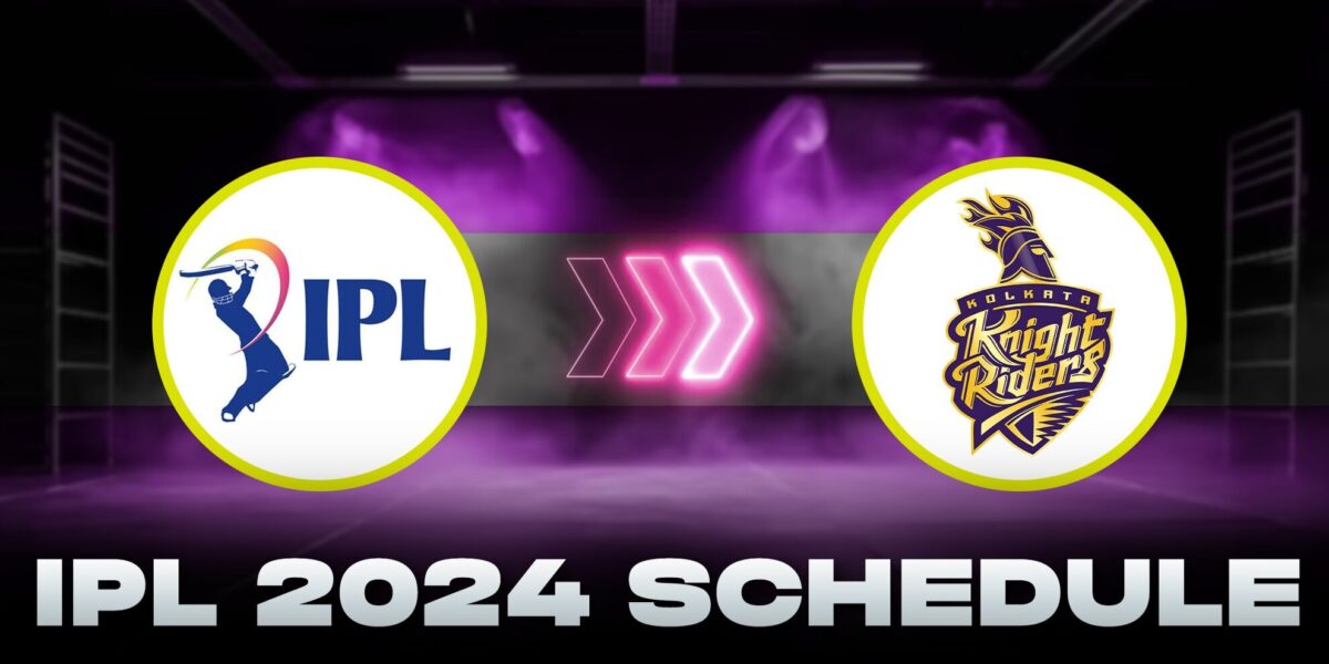 ipl-2024-kkr-schedule-in-first-phase