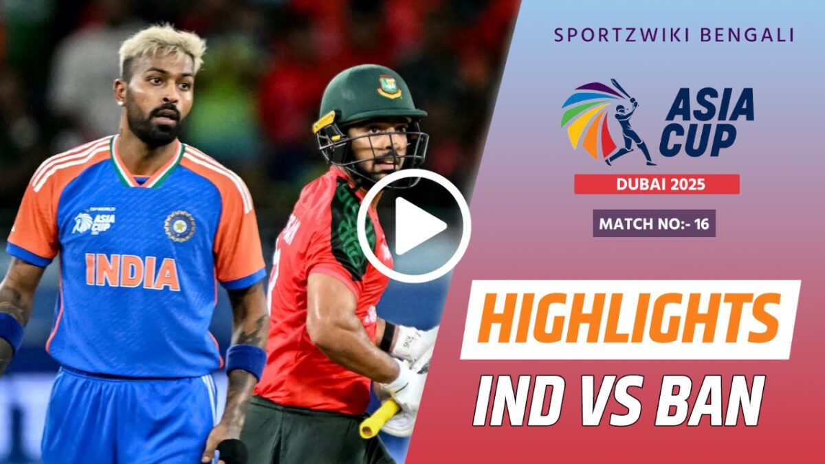 IND vs BAN ASIA CUP 2025 HIGHLIGHTS: অভিষেক ঝড়ে কুপোকাত বাংলাদেশ, এশিয়া কাপের ফাইনালে ভারত !! 1